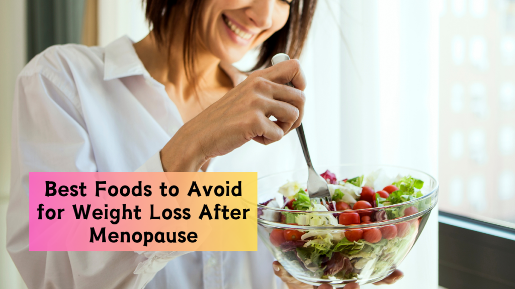 Best Foods to Avoid for Weight Loss After Menopause: 5 Surprising Culprits