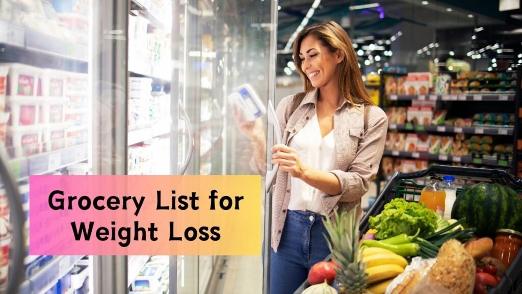 The Ultimate Grocery List for Weight Loss: What to Buy, What to Avoid